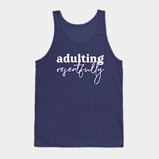 Adulting Resentfully - on purple Tank Top